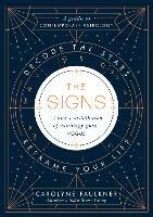 The Signs: Decode the Stars, Reframe Your Life