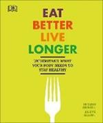 Eat Better, Live Longer: Understand What Your Body Needs to Stay Healthy