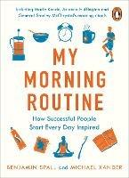 My Morning Routine: How Successful People Start Every Day Inspired