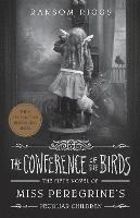 The Conference of the Birds: Miss Peregrine's Peculiar Children