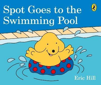 Spot Goes to the Swimming Pool - Eric Hill - cover
