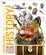 Knowledge Encyclopedia History!: The Past as You've Never Seen it Before