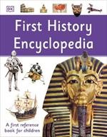 First History Encyclopedia: A First Reference Book for Children