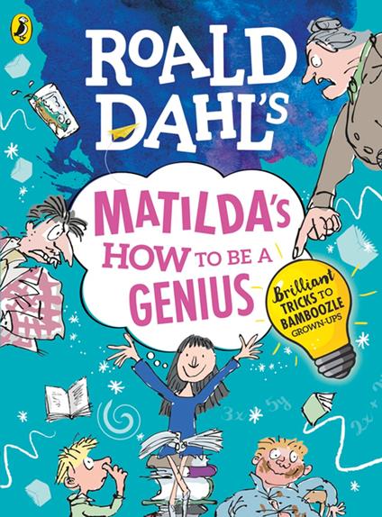 Roald Dahl's Matilda's How to be a Genius - Roald Dahl,Quentin Blake - ebook