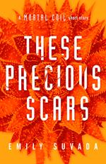 These Precious Scars