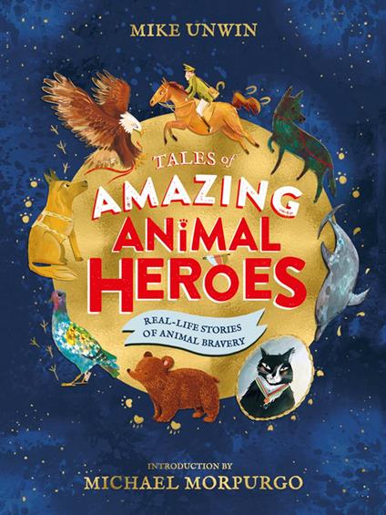 Tales of Amazing Animal Heroes - Mike Unwin - ebook