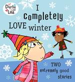 Charlie and Lola: I Completely Love Winter