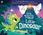 Ten Minutes to Bed: Little Dinosaur