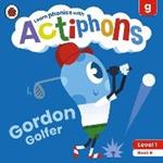 Actiphons Level 1 Book 9 Gordon Golfer: Learn phonics and get active with Actiphons!