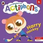 Actiphons Level 1 Book 17 Harry Hockey: Learn phonics and get active with Actiphons!