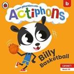 Actiphons Level 1 Book 18 Billy Basketball: Learn phonics and get active with Actiphons!