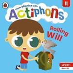 Actiphons Level 1 Book 22 Rolling Will: Learn phonics and get active with Actiphons!