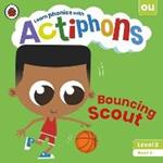 Actiphons Level 3 Book 2 Bouncing Scout: Learn phonics and get active with Actiphons!
