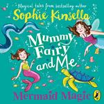 Mummy Fairy and Me: Mermaid Magic