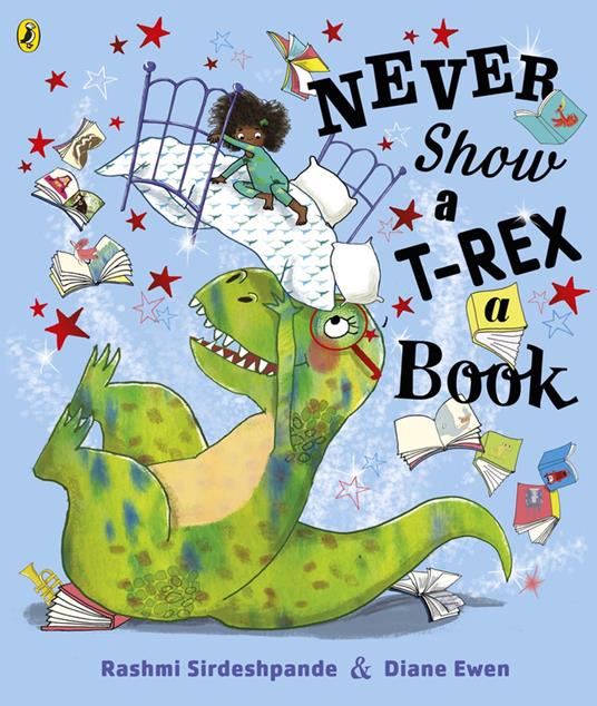 Never Show A T-Rex A Book! - Rashmi Sirdeshpande,Diane Ewen - ebook