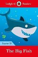 Libro in inglese Ladybird Readers Level 12 - The Big Fish (ELT Graded Reader) Ladybird