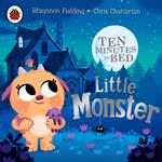 Ten Minutes to Bed: Little Monster