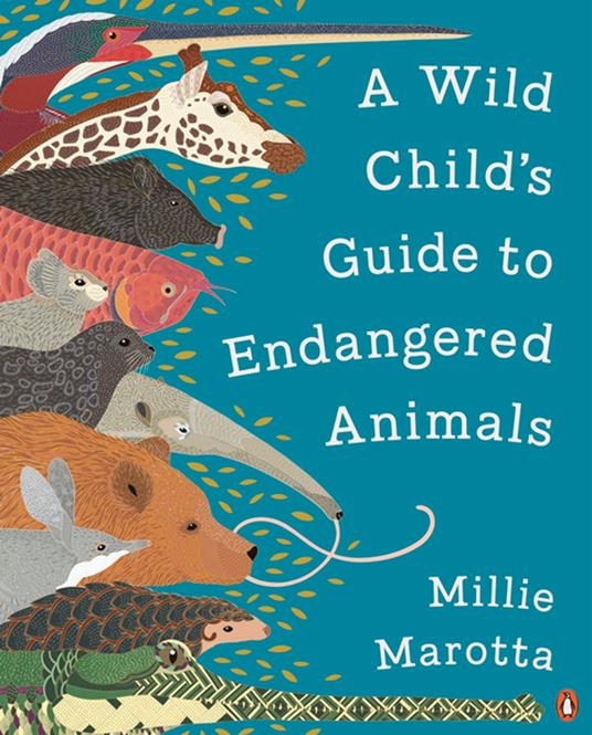 A Wild Child's Guide to Endangered Animals - Millie Marotta - ebook