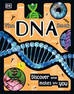 The DNA Book: Discover what makes you you