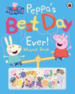 Peppa Pig: Peppa's Best Day Ever: Magnet Book