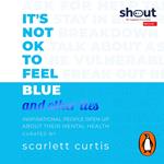 It's Not OK to Feel Blue (and other lies)