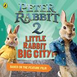 Peter Rabbit 2: Little Rabbit Big City