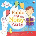 Pablo: Pablo and the Noisy Party