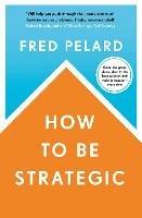 How to be Strategic