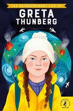 The Extraordinary Life of Greta Thunberg