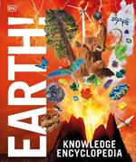 Knowledge Encyclopedia Earth!: Our Exciting World As You've Never Seen It Before