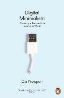 Digital Minimalism: Choosing a Focused Life in a Noisy World - Cal Newport  - Libro in lingua inglese - Penguin Books Ltd 