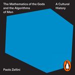 The Mathematics of the Gods and the Algorithms of Men