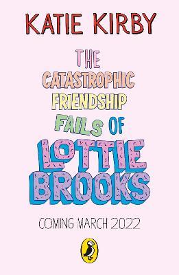 The Catastrophic Friendship Fails of Lottie Brooks - Katie Kirby - cover