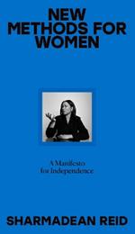 New Methods for Women: A Manifesto for Independence