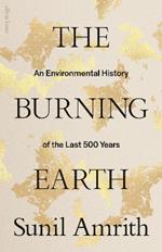 The Burning Earth: An Environmental History of the Last 500 Years