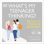 What's My Teenager Thinking?