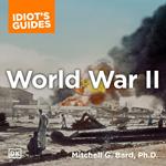 The Complete Idiot’s Guide to World War II