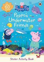 Peppa Pig: Peppa's Underwater Friends: Sticker Activity Book