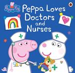 Peppa Pig: Peppa Loves Doctors and Nurses