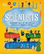 Scientists: Inspiring tales of the world's brightest scientific minds