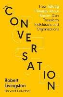 The Conversation: Shortlisted for the FT & McKinsey Business Book of the Year Award 2021