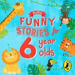 Puffin Funny Stories for 6 Year Olds