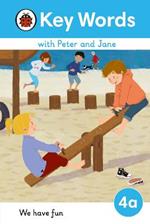 Key Words with Peter and Jane Level 4a – We Have Fun!