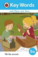 Key Words with Peter and Jane Level 5a – We Like Animals