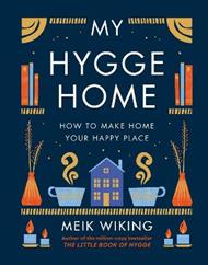 My Hygge Home: How to Make Home Your Happy Place