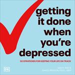 Getting It Done When You're Depressed