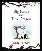 Big Panda and Tiny Dragon: The beautifully illustrated Sunday Times bestseller about friendship and hope 2021 - James Norbury - cover