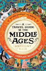 A Travel Guide to the Middle Ages