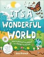 It's a Wonderful World: How to Protect the Planet and Change the Future