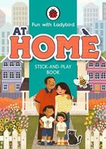 Fun With Ladybird: Stick-And-Play Book: At Home